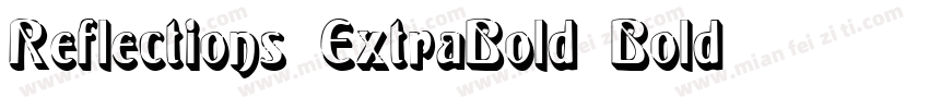 Reflections ExtraBold Bold字体转换